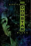 Singing the Dogstar blues