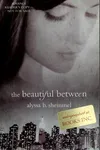 The beautiful between