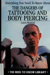 Everything you need to know about the dangers of tattooing and body piercing