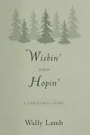 Wishin' and hopin'