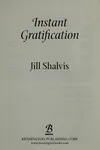 Instant gratification
