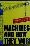 Machines and how they work
