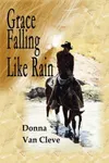 Grace Falling Like Rain