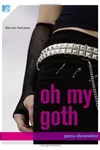 Oh My Goth