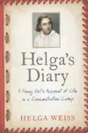 Helgas Diary A Young Girls Account Of Life In A Concentration Camp