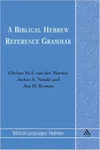 A Biblical Hebrew Reference Grammar