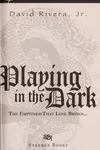 Playing in the dark