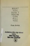 What you don't know can kill you