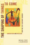 The shaping of things to come
