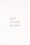 Best friends forever