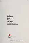 When I'm afraid