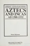 Aztecs and Incas