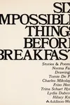 Six impossible things before breakfast
