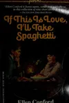 If this is love, I'll take spaghetti