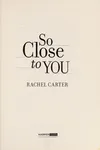 So close to you