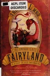 The Girl Who Circumnavigated Fairyland in a Ship of Her Own Making (Fairyland #1)