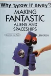 Making fantastic aliens and spaceships