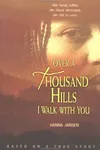 Over a thousand hills I walk with you