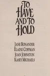To Have and to Hold