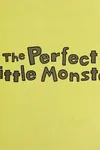 The perfect little monster