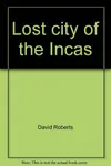 Lost city of the Incas