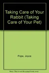 Taking care of your rabbit