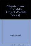 Alligators and crocodiles