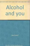 Alcohol and you