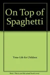 On top of spaghetti