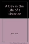 A day in the life of a librarian