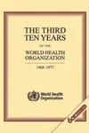 The third ten years of the World Health Organization, 1968-1977