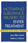 Motivating substance abusers to enter treatment