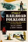 A Treasury of Railroad Folklore