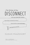 The winter of our disconnect