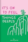 It's OK to Feel Things Deeply
