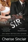 Make Me, Sir