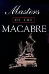 Masters of the Macabre