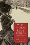 What the dead leave behind