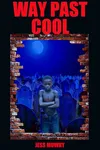 Way Past Cool