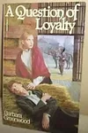 A Question of Loyalty