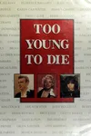 Too young to die