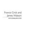 Francis Crick and James Watson and the building blocks of life