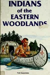 Indians of the eastern woodlands