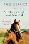 All Things Bright and Beautiful (All Creatures Great and Small #3-4)