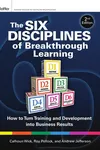 The six disciplines of breakthrough learning