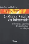 O mundo gráfico da informática