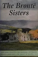 Capa de The Bronte Sisters (Agnes Grey / Jane Eyre / Professor / Tenant of Wildfell Hall / Villete / Wuthering Heights)