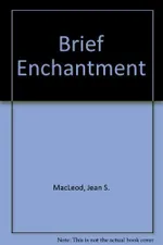 Cover of Brief enchantment