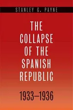 Capa de The Collapse of the Spanish Republic, 1933-1936