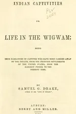 Capa de Indian captivities, or, Life in the wigwam